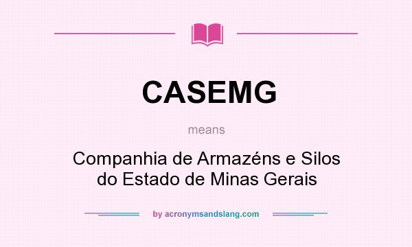 What does CASEMG mean? It stands for Companhia de Armazéns e Silos do Estado de Minas Gerais