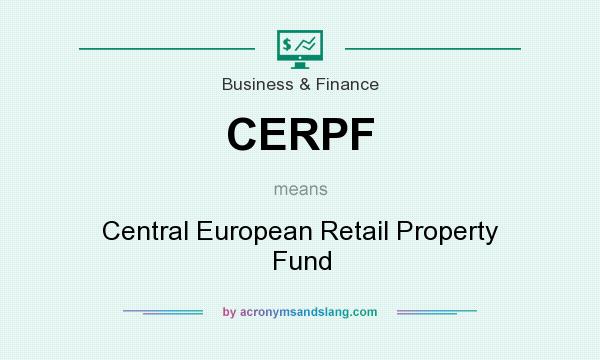 What does CERPF mean? It stands for Central European Retail Property Fund