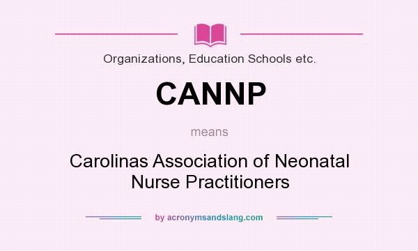 What does CANNP mean? It stands for Carolinas Association of Neonatal Nurse Practitioners