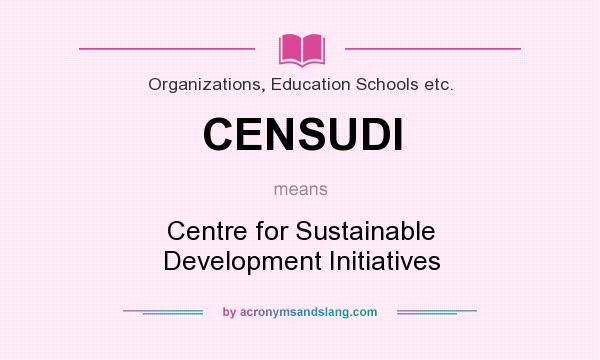 What does CENSUDI mean? It stands for Centre for Sustainable Development Initiatives