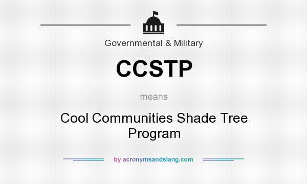 What does CCSTP mean? It stands for Cool Communities Shade Tree Program