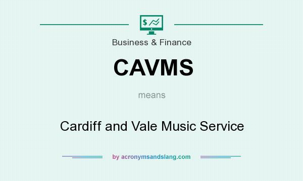 What does CAVMS mean? It stands for Cardiff and Vale Music Service