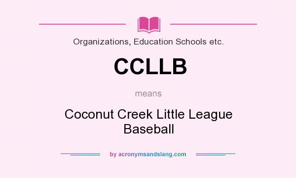 What does CCLLB mean? It stands for Coconut Creek Little League Baseball