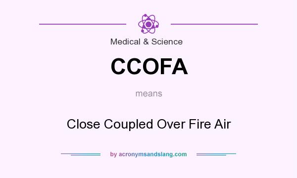 What does CCOFA mean? It stands for Close Coupled Over Fire Air