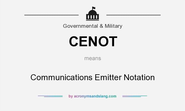 What does CENOT mean? It stands for Communications Emitter Notation