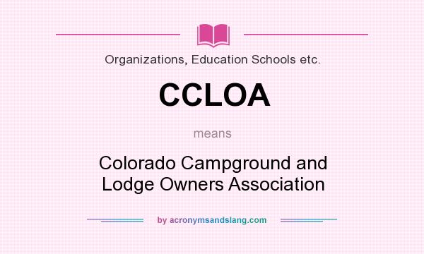 What does CCLOA mean? It stands for Colorado Campground and Lodge Owners Association