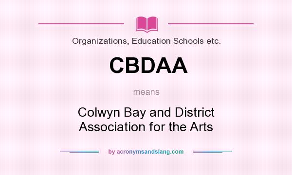 What does CBDAA mean? It stands for Colwyn Bay and District Association for the Arts