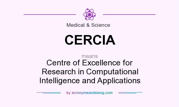 What does CERCIA mean? It stands for Centre of Excellence for Research in Computational Intelligence and Applications