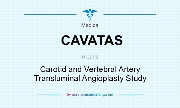 What does CAVATAS mean? It stands for Carotid and Vertebral Artery Transluminal Angioplasty Study
