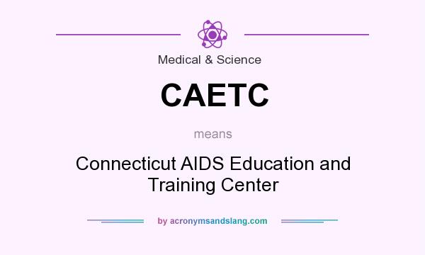 What does CAETC mean? It stands for Connecticut AIDS Education and Training Center