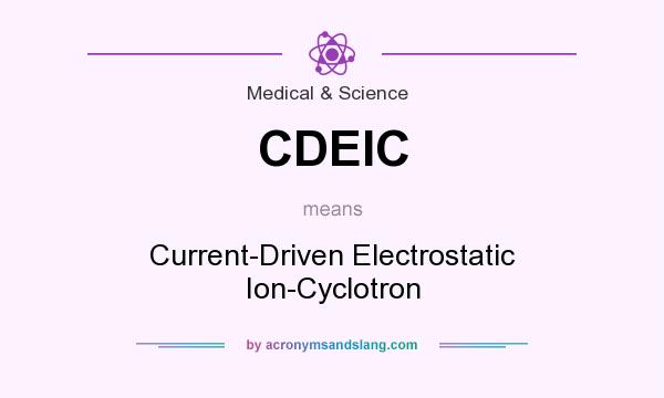 What does CDEIC mean? It stands for Current-Driven Electrostatic Ion-Cyclotron