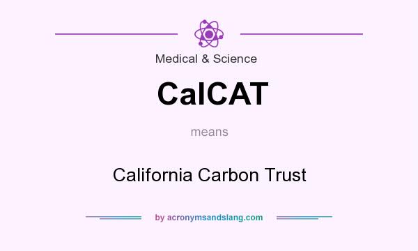 What does CalCAT mean? It stands for California Carbon Trust