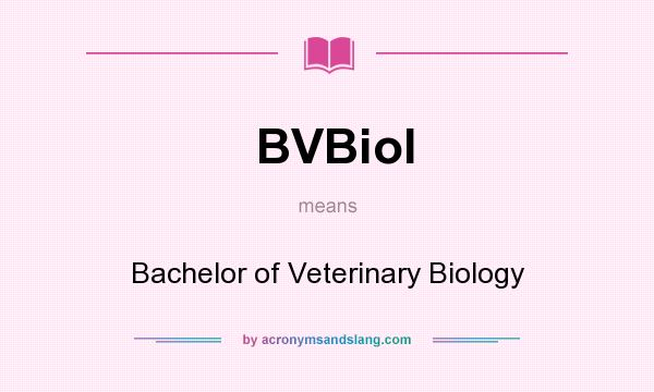 What does BVBiol mean? It stands for Bachelor of Veterinary Biology