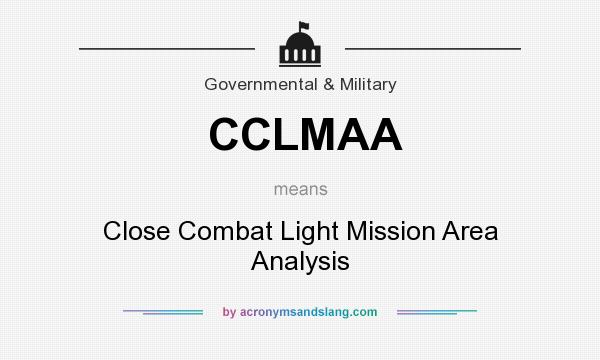 What does CCLMAA mean? It stands for Close Combat Light Mission Area Analysis