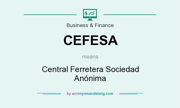 What does CEFESA mean? It stands for Central Ferretera Sociedad Anónima