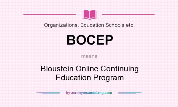 What does BOCEP mean? It stands for Bloustein Online Continuing Education Program
