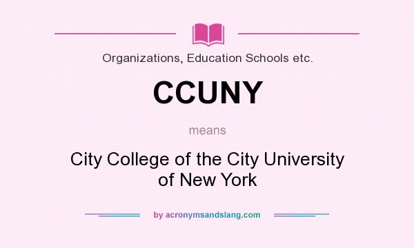 What does CCUNY mean? It stands for City College of the City University of New York