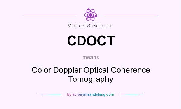 What does CDOCT mean? It stands for Color Doppler Optical Coherence Tomography