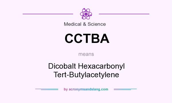 What does CCTBA mean? It stands for Dicobalt Hexacarbonyl Tert-Butylacetylene