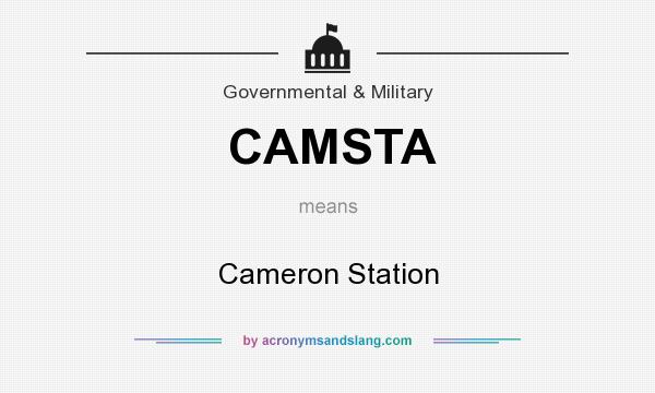 What does CAMSTA mean? It stands for Cameron Station