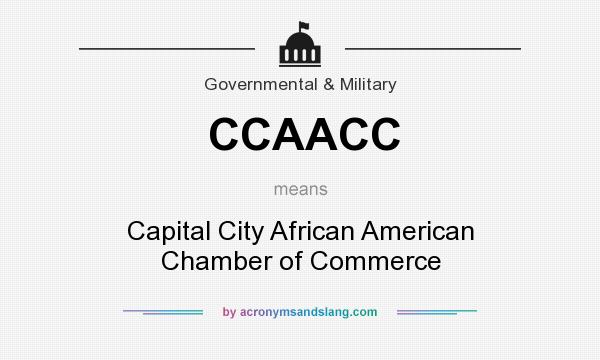 What does CCAACC mean? It stands for Capital City African American Chamber of Commerce