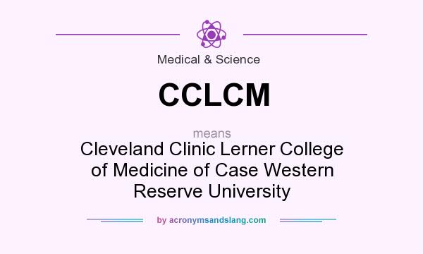What does CCLCM mean? It stands for Cleveland Clinic Lerner College of Medicine of Case Western Reserve University