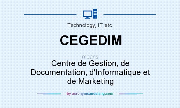 What does CEGEDIM mean? It stands for Centre de Gestion, de Documentation, d`Informatique et de Marketing