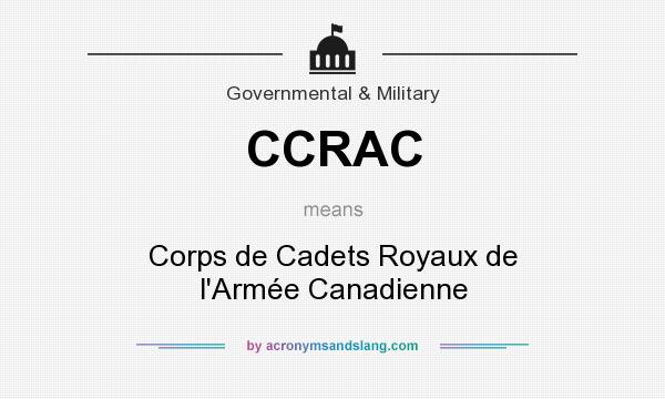 What does CCRAC mean? It stands for Corps de Cadets Royaux de l`Armée Canadienne