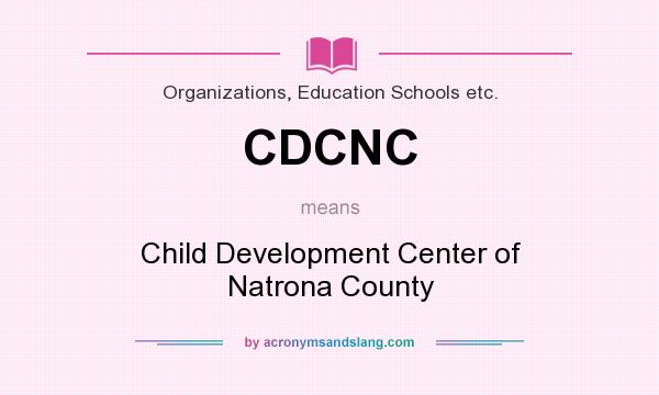 What does CDCNC mean? It stands for Child Development Center of Natrona County
