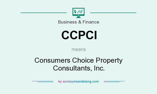 What does CCPCI mean? It stands for Consumers Choice Property Consultants, Inc.