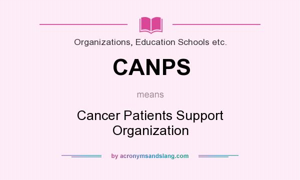 What does CANPS mean? It stands for Cancer Patients Support Organization