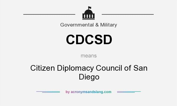 What does CDCSD mean? It stands for Citizen Diplomacy Council of San Diego