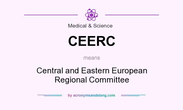 What does CEERC mean? It stands for Central and Eastern European Regional Committee