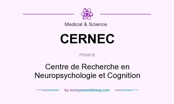 What does CERNEC mean? It stands for Centre de Recherche en Neuropsychologie et Cognition