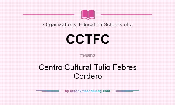 What does CCTFC mean? It stands for Centro Cultural Tulio Febres Cordero