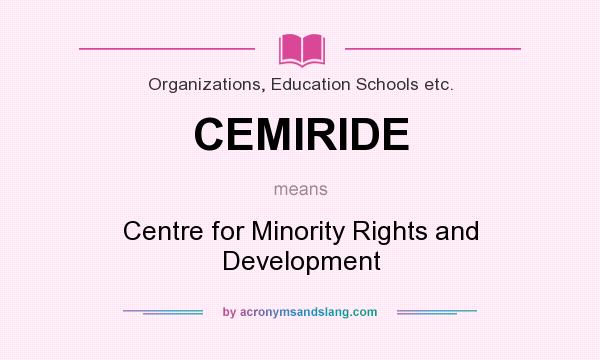 What does CEMIRIDE mean? It stands for Centre for Minority Rights and Development