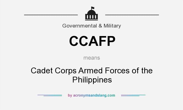 What does CCAFP mean? It stands for Cadet Corps Armed Forces of the Philippines