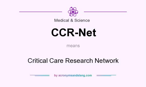 What does CCR-Net mean? It stands for Critical Care Research Network