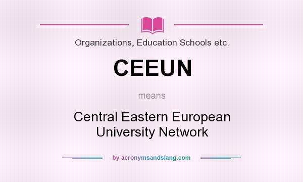 What does CEEUN mean? It stands for Central Eastern European University Network