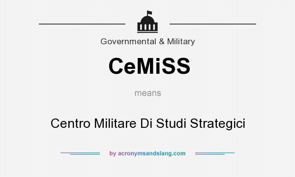 What does CeMiSS mean? It stands for Centro Militare Di Studi Strategici