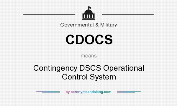 What does CDOCS mean? It stands for Contingency DSCS Operational Control System