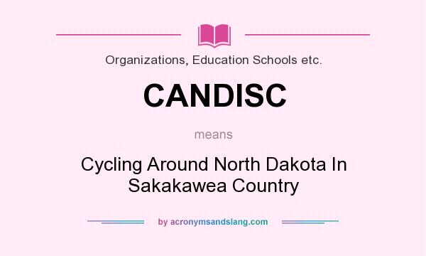 What does CANDISC mean? It stands for Cycling Around North Dakota In Sakakawea Country