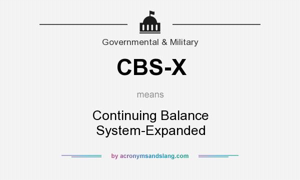 What does CBS-X mean? It stands for Continuing Balance System-Expanded