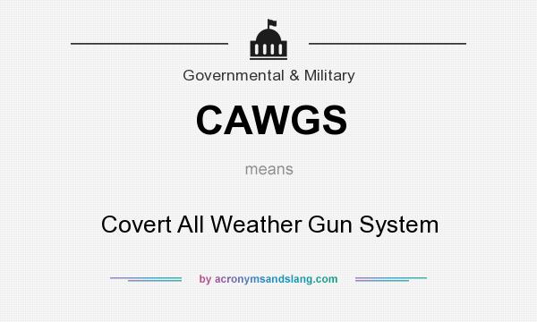 What does CAWGS mean? It stands for Covert All Weather Gun System