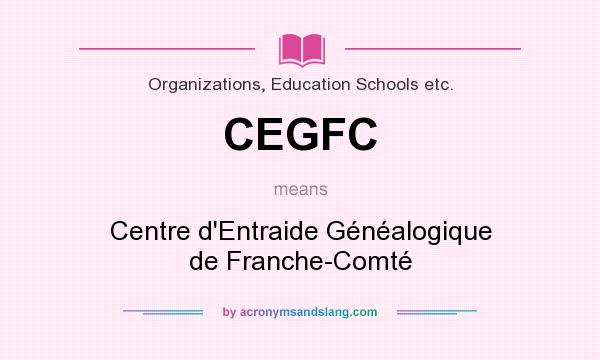 What does CEGFC mean? It stands for Centre d`Entraide Généalogique de Franche-Comté