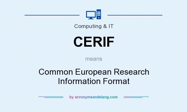 What does CERIF mean? It stands for Common European Research Information Format