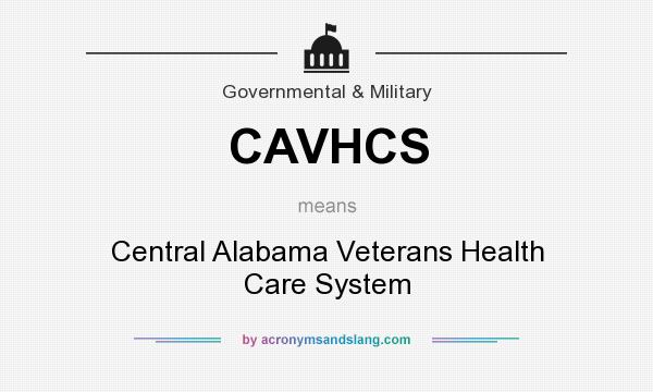 What does CAVHCS mean? It stands for Central Alabama Veterans Health Care System