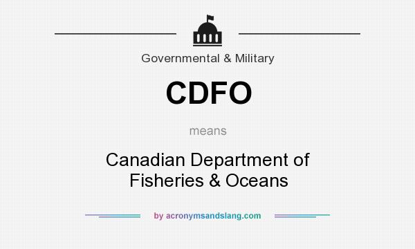 What does CDFO mean? It stands for Canadian Department of Fisheries & Oceans