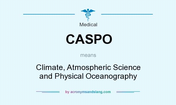 What does CASPO mean? It stands for Climate, Atmospheric Science and Physical Oceanography
