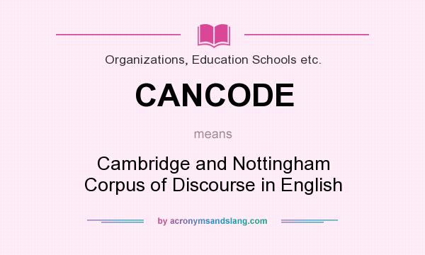 What does CANCODE mean? It stands for Cambridge and Nottingham Corpus of Discourse in English